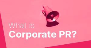 Read more about the article Why PR for Corporates Is the Only Path to Sustainable Branding and Communication?